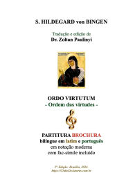 Title: Ordo Virtutum (ordem Das Virtudes): Partitura Bilíngue Em Latim E Português (brochura), Author: S. Hildegard Von Bingen