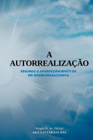 Title: A Autorrealização, Author: Sérgio B. Vecchi Aka Satyaraja De Das