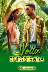 Title: Uma Volta Inesperada, Author: Francisco Tito Do Nascimento