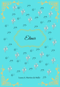 Title: Elinor, Author: Luana A. M. De Mello