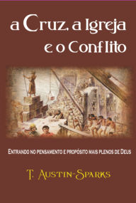 Title: A Cruz, A Igreja E O Conflito, Author: T. Austin/sparkes