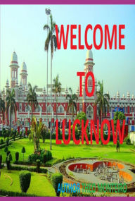 Title: Welcome To Lucknow, Author: Theobaldo Veira Monteiro