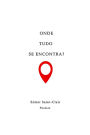 Onde Tudo Se Encontra?: Poesias e reflexï¿½es