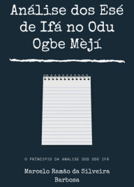 Title: Análise Dos Esé De Ifá No Odu Ogbe Mèjí, Author: Marcelo Ramao Silveira Da Barbosa