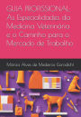 Guia Profissional: As Especialidades da Medicina Veterinï¿½ria e o Caminho para o Mercado de Trabalho