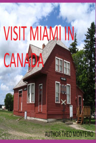Title: Visit Miami In Canada, Author: Theobaldo Veira Monteiro