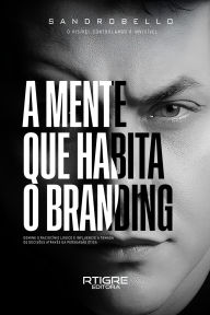 Title: A Mente Que Habita O Brading, Author: Sandro Bello