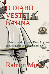 Title: O Diabo Veste Batina, Author: Ramon Motta
