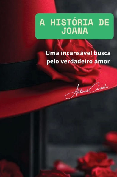 A Histï¿½ria de Joana: Uma incessante busca pelo verdadeiro amor