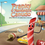 Title: Franky, o Fantï¿½stico Canudo: Uma Histï¿½ria de Segundas Chances, Author: Patrick Fonseca