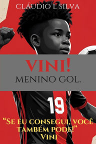 Title: Vini! Menino gol., Author: ClÃÂÂudio Lopes
