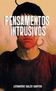 Title: Pensamentos Intrusivos, Author: Leonardo Sales Santos