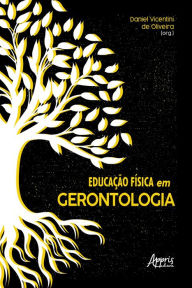 Title: Educação Física em Gerontologia, Author: Daniel Vicentini de Oliveira