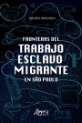 Fronteras Del Trabajo Esclavo Migrante en São Paulo