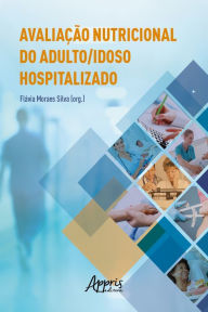 Title: Avaliação Nutricional do Adulto/Idoso Hospitalizado, Author: Flávia Moraes Silva