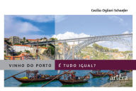 Title: Vinho do Porto é Tudo Igual?, Author: Cecília Ogliari Schaefer