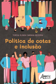 Title: Política de Cotas e Inclusão, Author: Teresa Olinda Caminha Bezerra