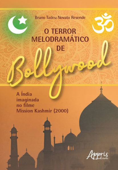 O Terror Melodramático de Bollywood a Índia Imaginada no Filme Mission Kashmir (2000)