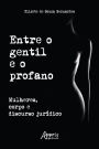 Entre o Gentil e o Profano: Mulheres, Corpo e Discurso Jurídico