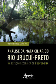 Title: Análise da Mata Ciliar do Rio Uruçuí-Preto na Estação Ecológica de Uruçuí-Una, Author: Marcelo Sousa Lopes