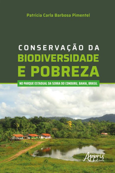 Conservação da Biodiversidade e Pobreza no Parque Estadual da Serra do Conduru, Bahia, Brasil