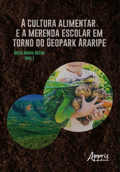 A Cultura Alimentar e a Merenda Escolar em Torno do Geopark Araripe