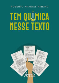 Title: Tem Química nesse Texto, Author: Roberto Ananias Ribeiro