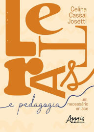 Title: Letras & Pedagogia: Um Necessário Enlace, Author: Celina Cassal Josetti