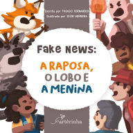 Title: Fake News: A Raposa, o Lobo e a Menina, Author: Thiago Fernandes