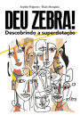Deu zebra! Descobrindo a Superdotação