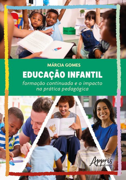 Educa O Infantil Forma O Continuada E O Impacto Na Pr Tica