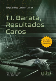 Title: TI Barata, Resultados Caros, Author: Jorge Sidney Cardoso Junior