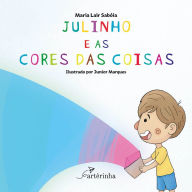 Title: Julinho e As Cores Das Coisas, Author: Maria Lair Sabóia