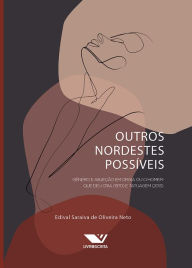 Title: Outros Nordestes Possíveis: Gênero e Abjeção em Orgia ou O Homem que Deu Cria (1970) e Tatuagem (2013), Author: Edival Saraiva de Oliveira Neto