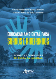 Title: Educação Ambiental para Surdos e Ribeirinhos: Avanços e Conquistas em Busca da Inclusão - Finalista Prêmio Jabuti Acadêmico 2025, Author: Ricardo Nazareno Barra Cordeiro
