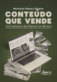 Title: Conteúdo que Vende: Jornalismo de Marca no Brasil, Author: Michelle Matos Rubim