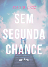 Title: Sem Segunda Chance, Author: João Queiroz