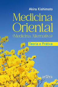 Title: Medicina Oriental: Teoria e Prática, Author: Akira Kishimoto