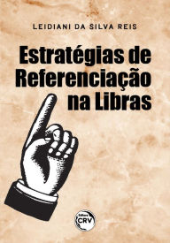 Title: Estratégias de referenciação na Libras, Author: Leidiani da Silva Reis