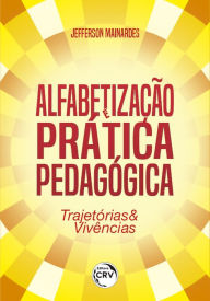 Title: Alfabetização e prática pedagógica: trajetórias & vivências, Author: Jefferson Mainardes