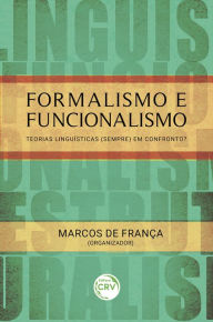 Title: Formalismo e funcionalismo: teorias linguísticas (sempre) em confronto?, Author: Marcos de França