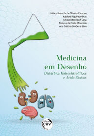 Title: Medicina em desenho: distúrbios hidroeletrolíticos e ácido-básicos, Author: Juliana Lacerda de Oliveira Campos