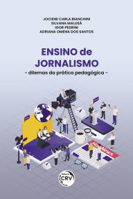 Title: Ensino de jornalismo: Dilemas da prática pedagógica, Author: Jociene Carla Bianchini