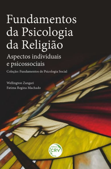 FUNDAMENTOS DA PSICOLOGIA DA RELIGIÃO: Aspectos individuais e psicossociais - Coleção: Fundamentos de Psicologia Social