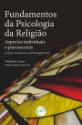 FUNDAMENTOS DA PSICOLOGIA DA RELIGIÃO: Aspectos individuais e psicossociais - Coleção: Fundamentos de Psicologia Social