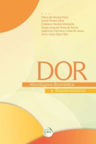 Title: Dor: abordagens biomédica e biopsicossocial, Author: Flávio de Oliveira Pires