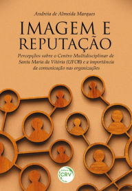 Title: IMAGEM E REPUTAÇÃO, Author: Andréia de Almeida Marques