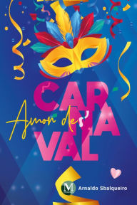 Title: Amor de carnaval, Author: Arnaldo Sbalqueiro