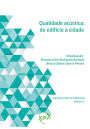Qualidade acústica: Do edifício à cidade - Vol. ll
