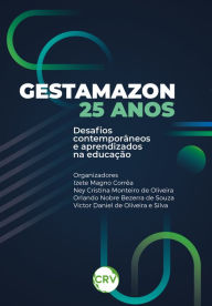 Title: Gestamazon 25 anos: Desafios contemporâneos e aprendizados pela educação, Author: Izete Magno Côrrea